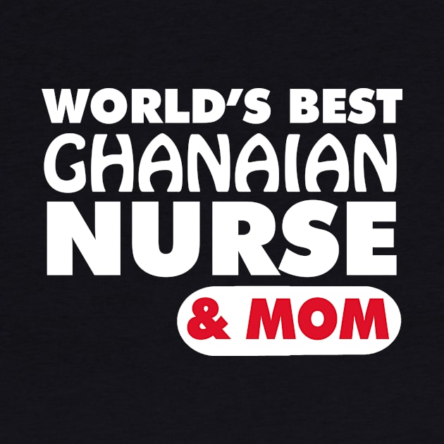 World's Best Ghanaian Nurse & Mom by ArtisticFloetry